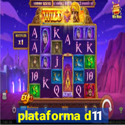 plataforma d11